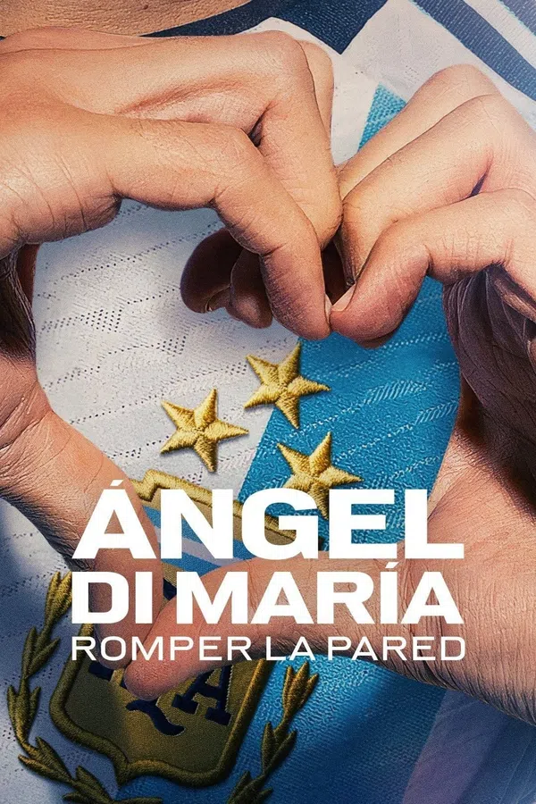 Poster phim Ángel Di María: Phá vỡ bức tường trên Phim Mới