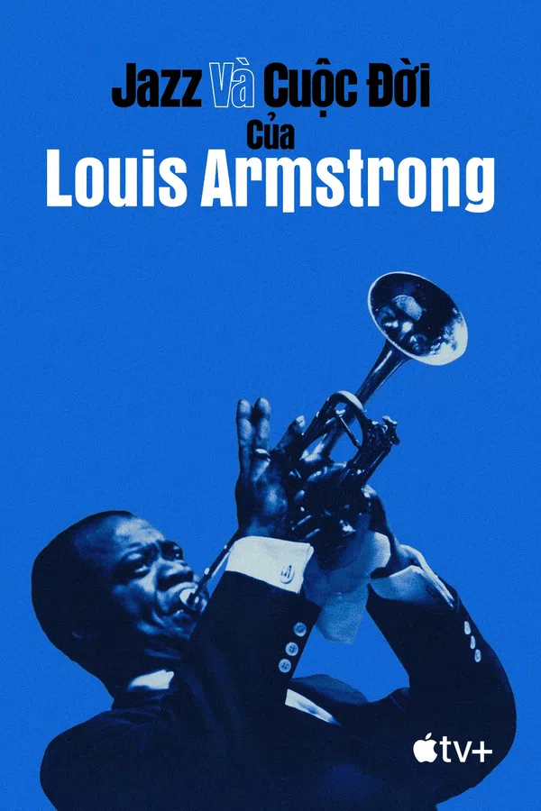 Poster phim Jazz và Cuộc Đời của Louis Armstrong trên Phim M?i