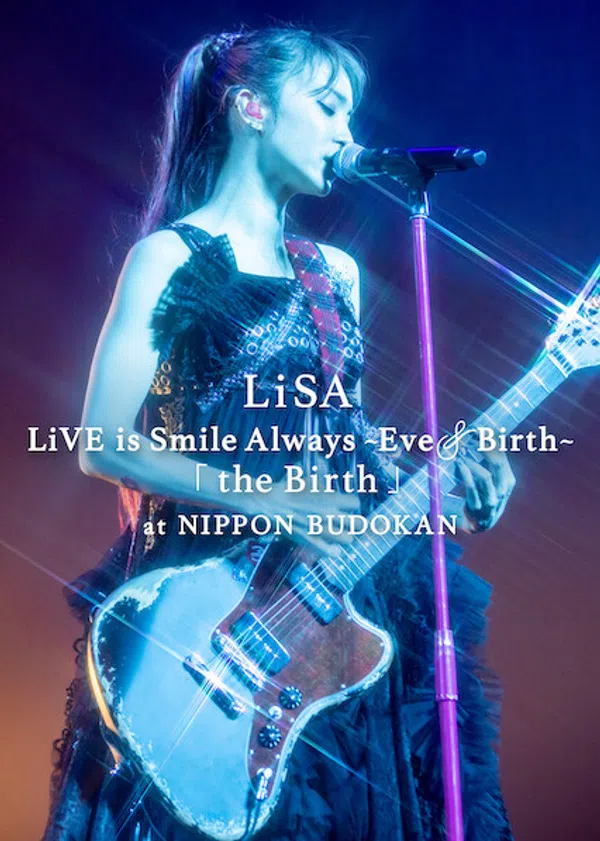 Poster phim LiSA LiVE Is Smile Always, Eve&Birth: Buổi Biểu Diễn Tại Nippon Budokan trên Phim M?i