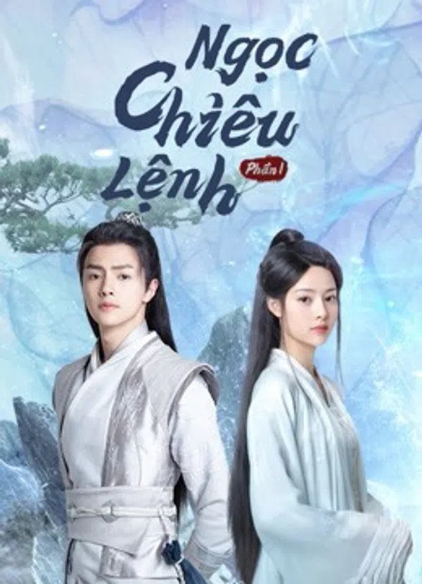 Xem Phim Ngọc Chiêu Lệnh Phần 1 Vietsub HD Online