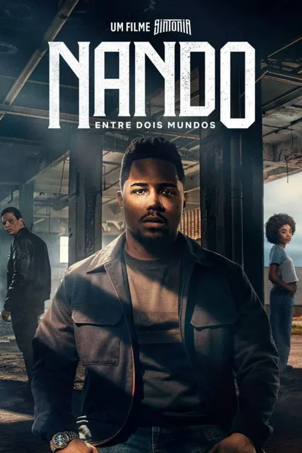 Poster phim Những Ngả Đường Ước Mơ Nando Giữa Hai Thế Giới / Nando Entre Dois Mundos: Um Filme Sintonia trên Phim M?i