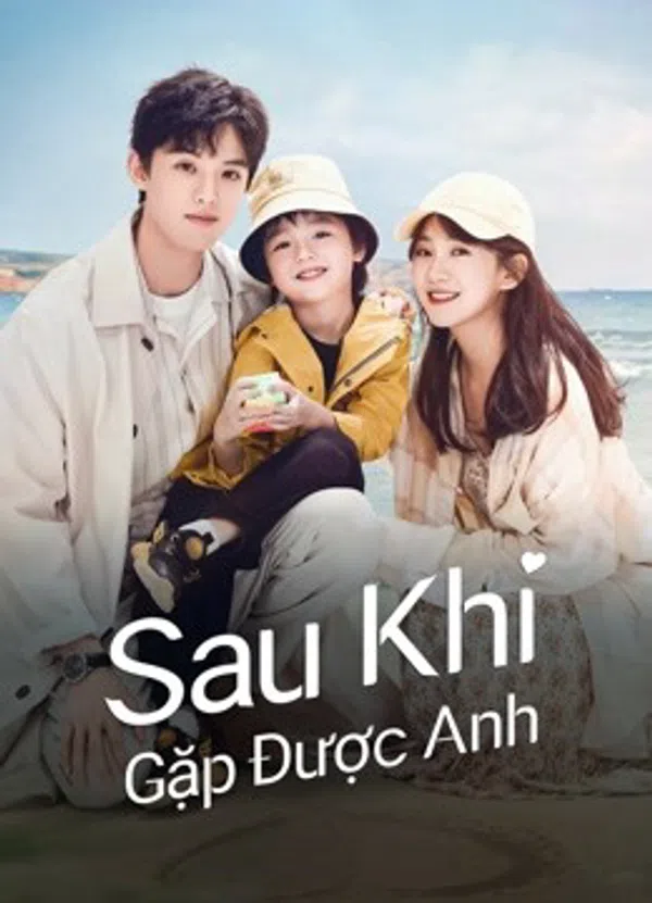 Poster phim Sau Khi Gặp Được Anh trên Phim M?i