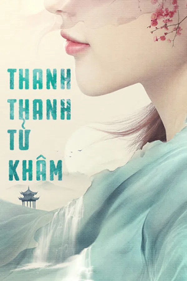 Poster phim Thanh Thanh Tử Khâm trên Phim M?i