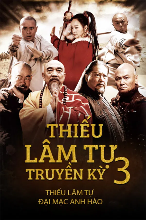 Poster phim Thiếu Lâm Tự Truyền Kỳ 3: Thiếu Lâm Tự Đại Mạc Anh Hào trên Phim Mới