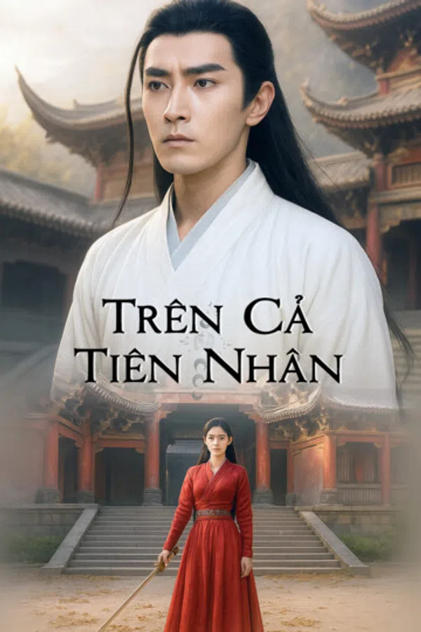Poster phim Trên Cả Tiên Nhân trên Phim M?i