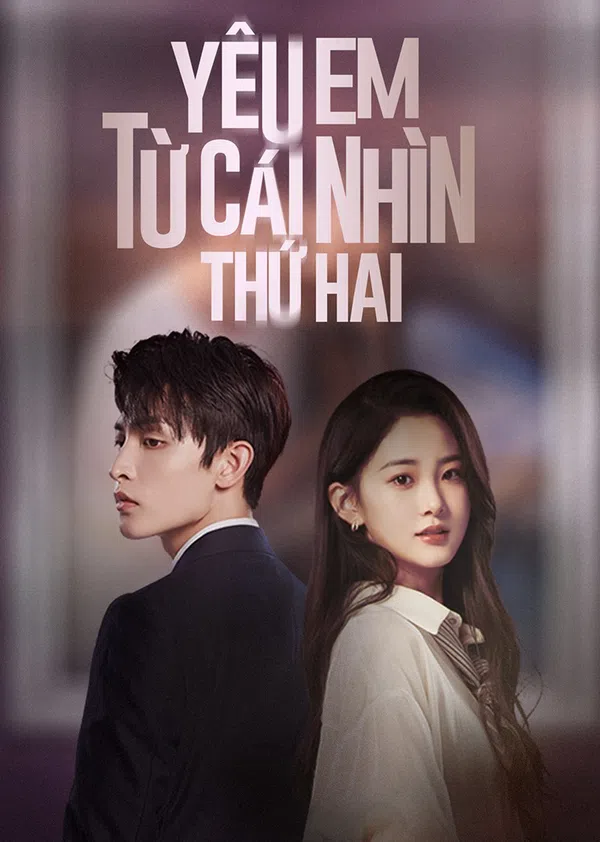 Poster phim Yêu Em Từ Cái Nhìn Thứ Hai trên Phim Mới
